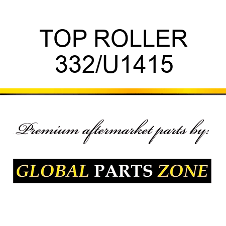 TOP ROLLER 332/U1415