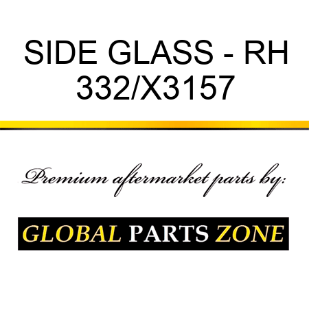 SIDE GLASS - RH 332/X3157