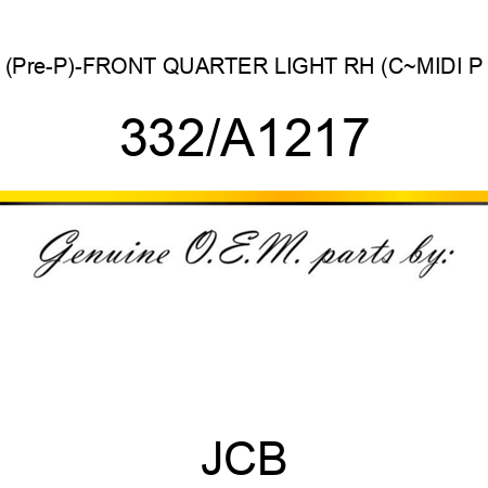 (Pre-P)-FRONT QUARTER LIGHT RH (C~MIDI P 332/A1217