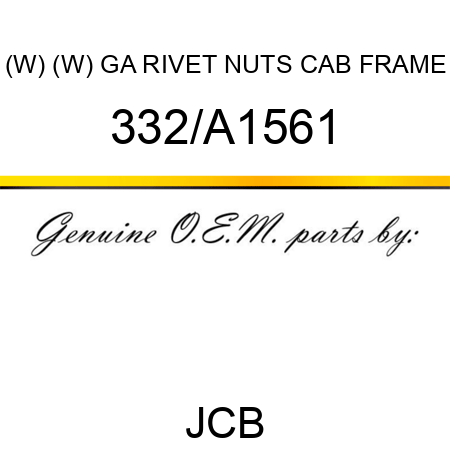 (W) (W) GA RIVET NUTS CAB FRAME 332/A1561