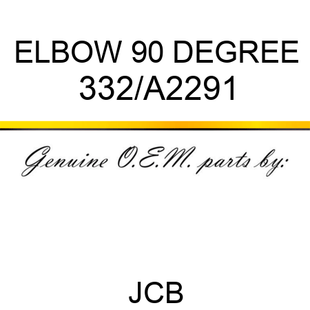 ELBOW 90 DEGREE 332/A2291
