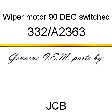Wiper, motor, 90 DEG switched 332/A2363
