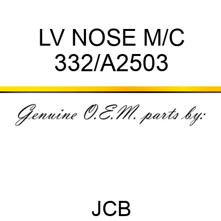LV NOSE M/C 332/A2503