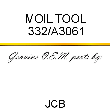 MOIL TOOL 332/A3061