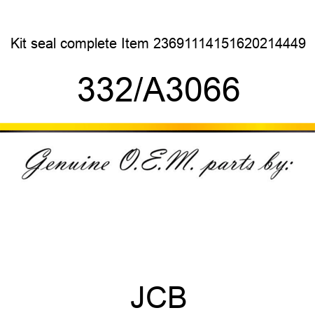 Kit, seal complete, Item 2,3,6,9,11,14,15,16,20,21,44,49 332/A3066