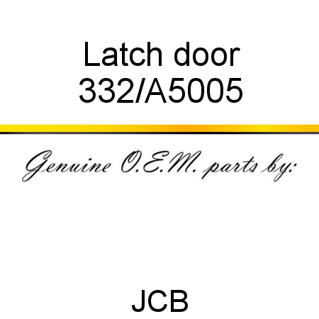 Latch, door 332/A5005