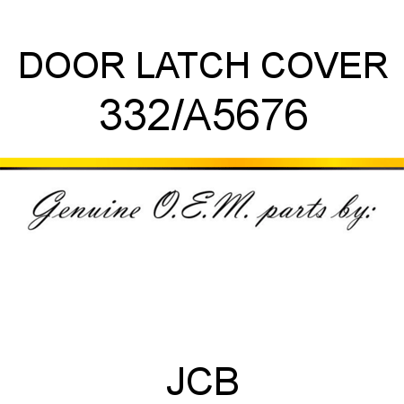 DOOR LATCH COVER 332/A5676