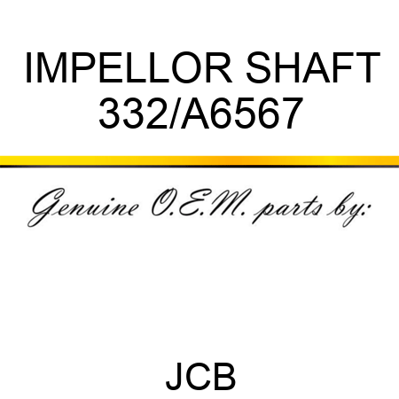 IMPELLOR SHAFT 332/A6567