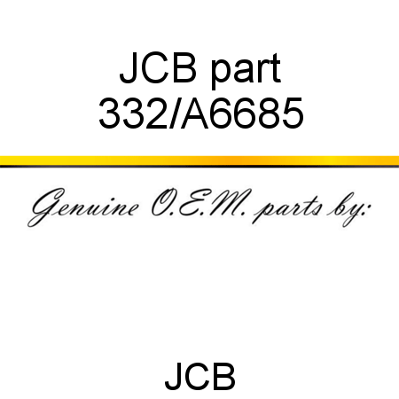 JCB part 332/A6685