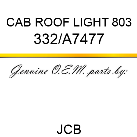 CAB ROOF LIGHT 803 332/A7477