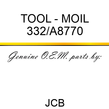 TOOL - MOIL 332/A8770
