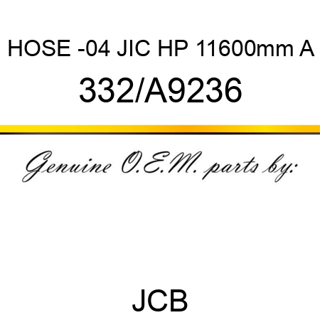 HOSE -04 JIC HP 11600mm A 332/A9236