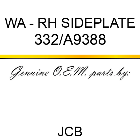 WA - RH SIDEPLATE 332/A9388