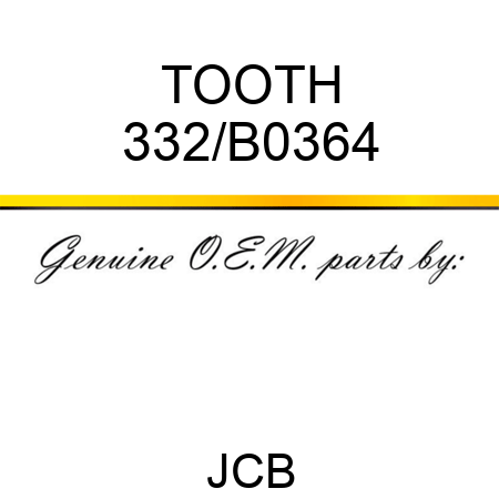 TOOTH 332/B0364