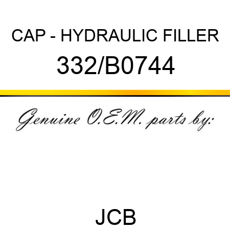 CAP - HYDRAULIC FILLER 332/B0744