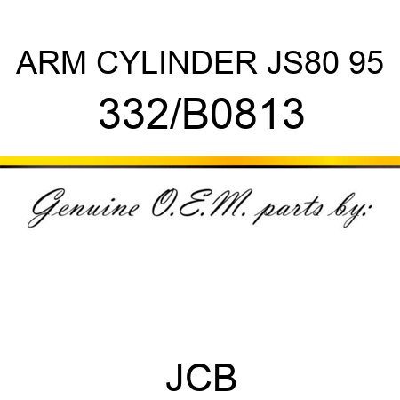 ARM CYLINDER JS80 95 332/B0813