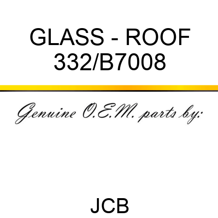 GLASS - ROOF 332/B7008