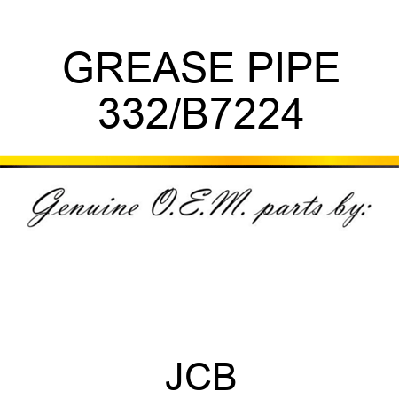 GREASE PIPE 332/B7224