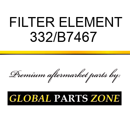 FILTER ELEMENT 332/B7467 