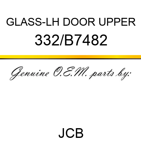 GLASS-LH DOOR UPPER 332/B7482