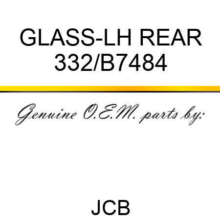 GLASS-LH REAR 332/B7484