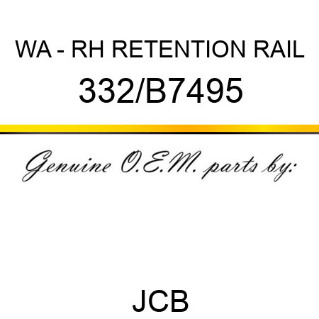 WA - RH RETENTION RAIL 332/B7495