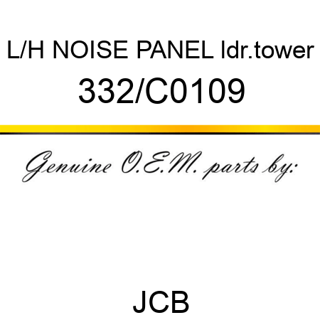 L/H NOISE PANEL ldr.tower 332/C0109
