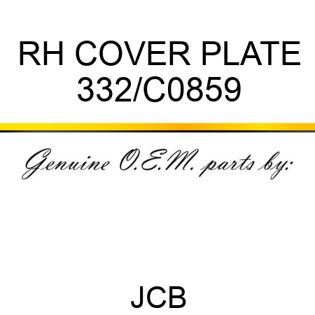 RH COVER PLATE 332/C0859