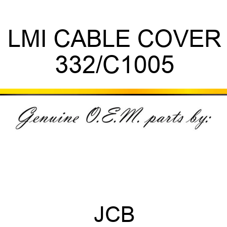 LMI CABLE COVER 332/C1005