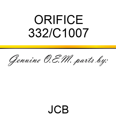 ORIFICE 332/C1007