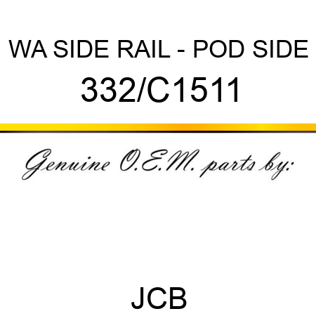 WA SIDE RAIL - POD SIDE 332/C1511