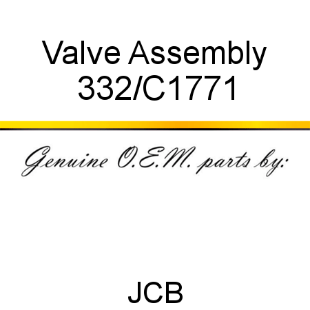 Valve, Assembly 332/C1771