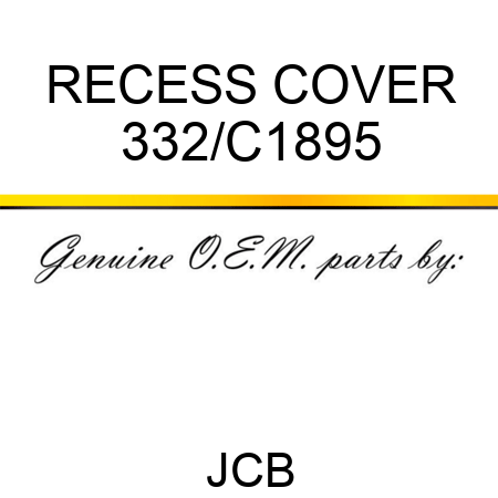 RECESS COVER 332/C1895