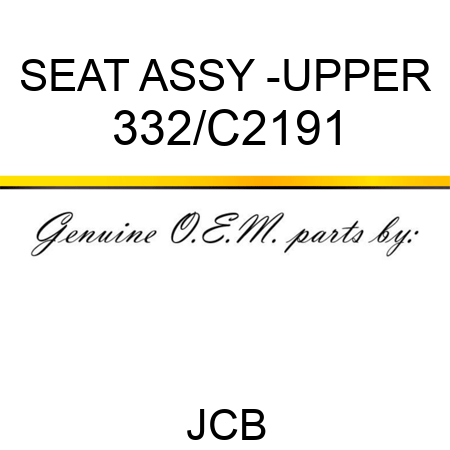 SEAT ASSY -UPPER 332/C2191