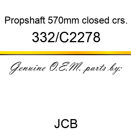 Propshaft, 570mm closed crs. 332/C2278