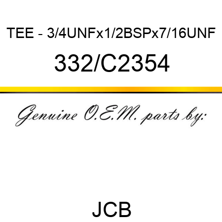 TEE - 3/4UNFx1/2BSPx7/16UNF 332/C2354