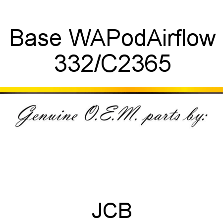 Base, WA,Pod,Airflow 332/C2365