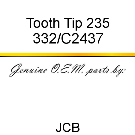 Tooth Tip 235 332/C2437