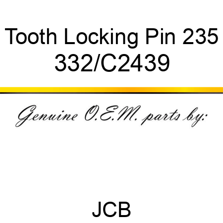 Tooth, Locking Pin 235 332/C2439