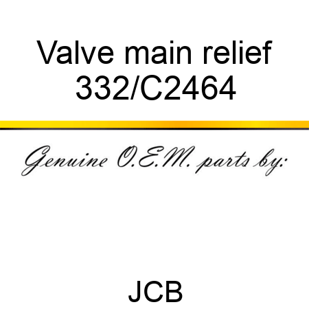 Valve main relief 332/C2464