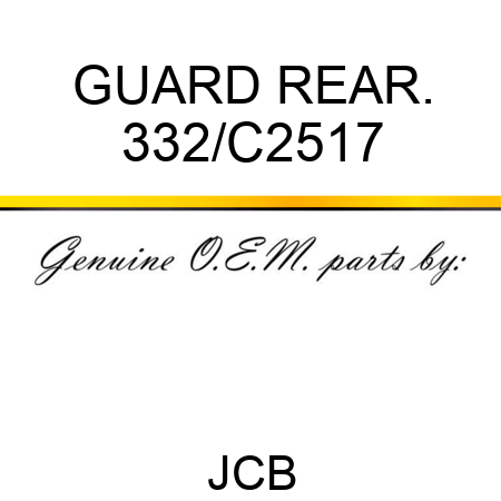 GUARD, REAR. 332/C2517