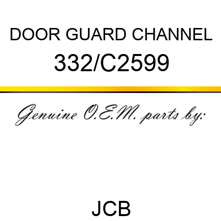 DOOR GUARD CHANNEL 332/C2599