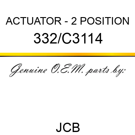 ACTUATOR - 2 POSITION 332/C3114