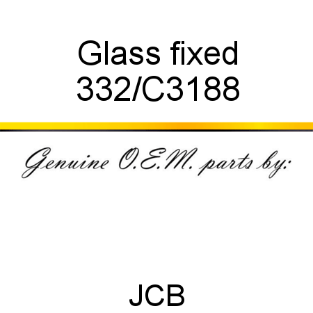 Glass, fixed 332/C3188