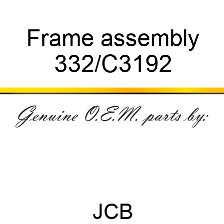 Frame assembly 332/C3192