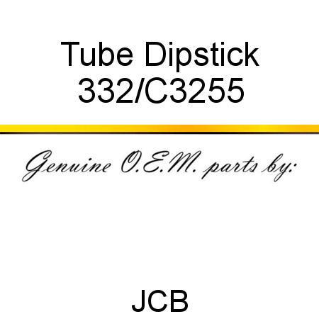 Tube, Dipstick 332/C3255
