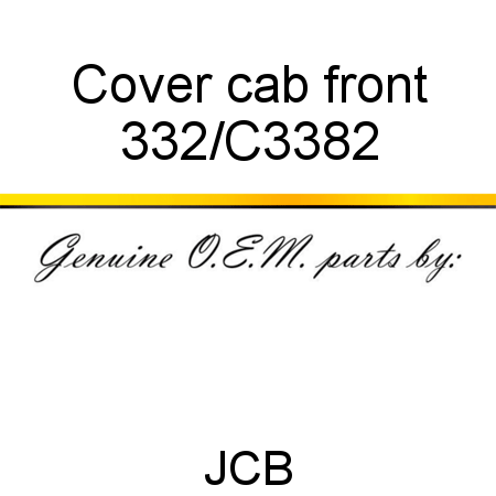 Cover, cab front 332/C3382