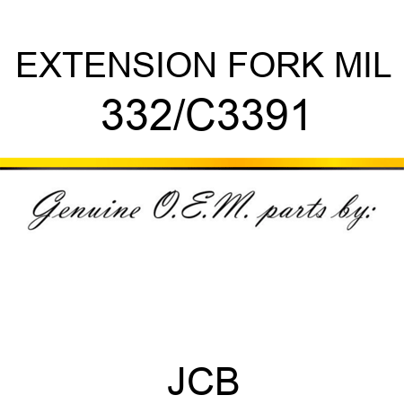 EXTENSION FORK MIL 332/C3391