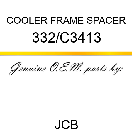 COOLER FRAME SPACER 332/C3413