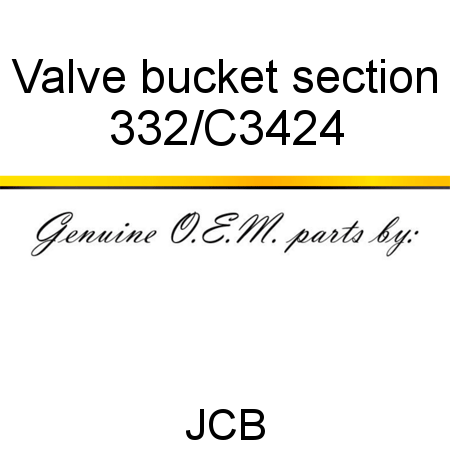 Valve, bucket section 332/C3424